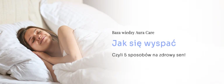 Jak się wyspać, czyli 5 sposobów na zdrowy sen!