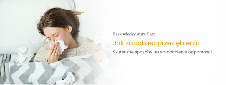 Jak zapobiec przeziębieniu – skuteczne sposoby na wzmocnienie odporności