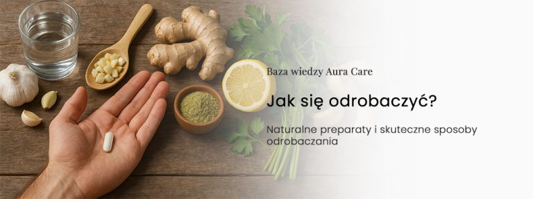 Jak się odrobaczyć? Jakie preparaty na odrobaczanie wybrać?