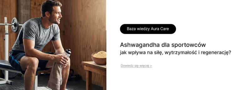 Ashwagandha dla sportowców – jak wpływa na siłę, wytrzymałość i regenerację?