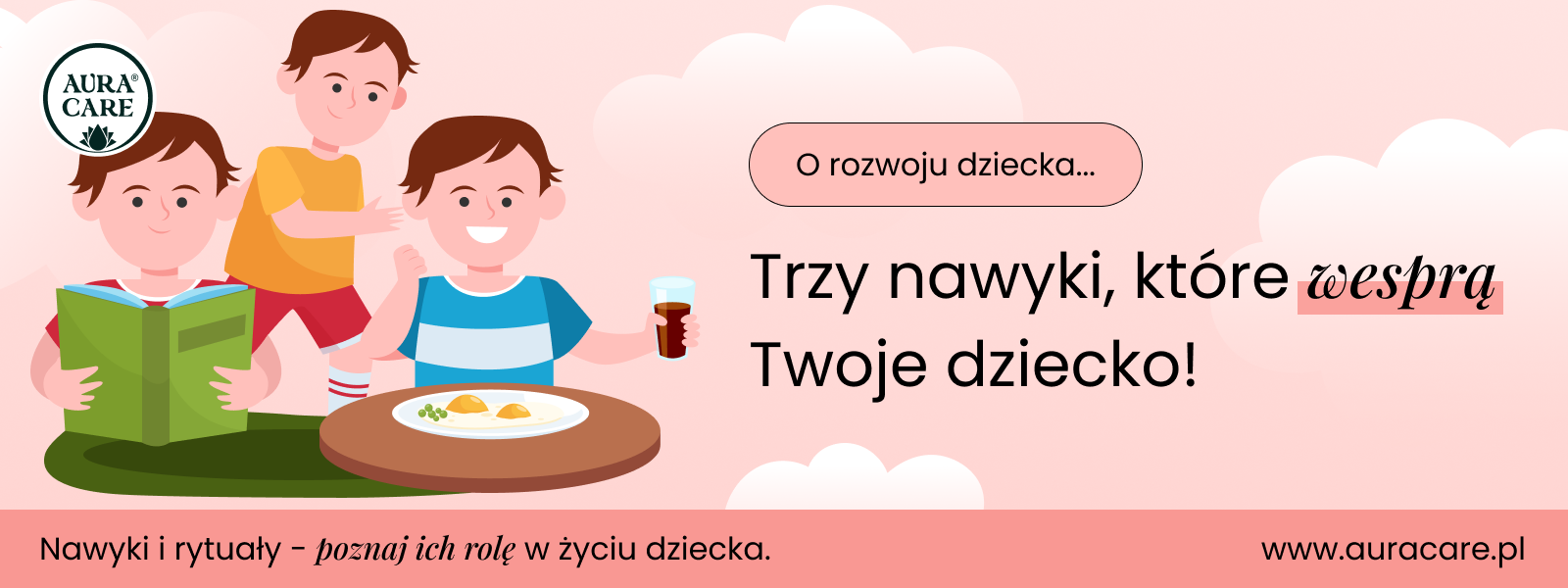 Wspieraj rozwój swojego dziecka, dzięki 3 prostym nawykom!