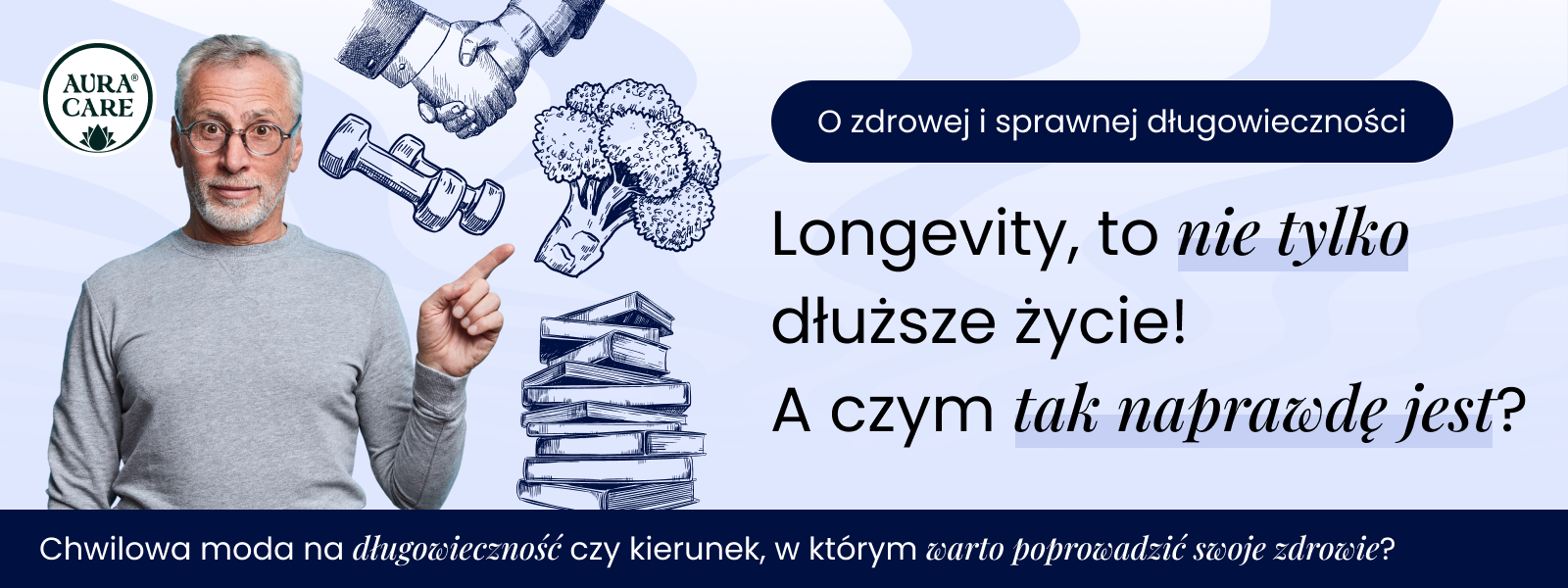 Longevity – chwilowa moda na długowieczność czy kierunek, w którym warto poprowadzić swoje zdrowie?